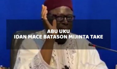ABU UKU IDAN MACE BATASON MIJINTA  TAKE