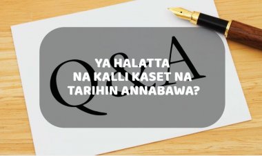 KASET DIN DA AKEYI NA TARIHIN ANNABAWA YA HALATTA A KALLE SHI ?