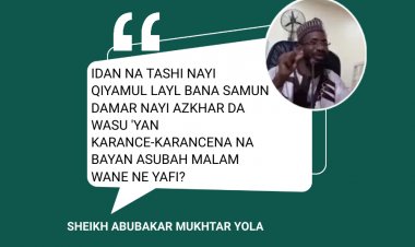 IDAN NA TASHI NAYI QIYAMUL LAYL BANA SAMUN DAMAR NAYI AZKHAR DA WASU 'YAN KARANCE-KARANCENA NA BAYAN ASUBAH MALAM WANE NE YAFI?