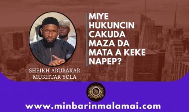 MIYE HUKUNCIN CAKUDA MAZA DA MATA A KEKE NAPEP?