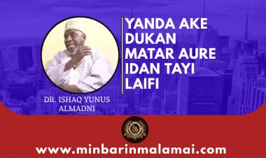 YANDA AKE DUKAN MATAR AURE IDAN TAYI LAIFI