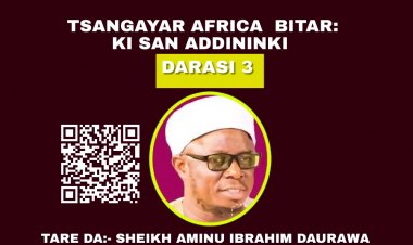 BITAR KI SAN ADDININ KI (DARASI NA 3)