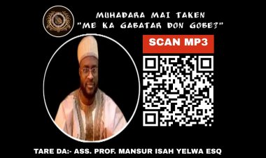 MUHADARA: "ME KA GABATAR DON GOBE?"